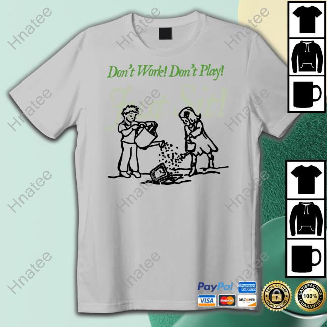 Official Cody Ko Merch Don't Work Don't Play Just Sit Shirt
