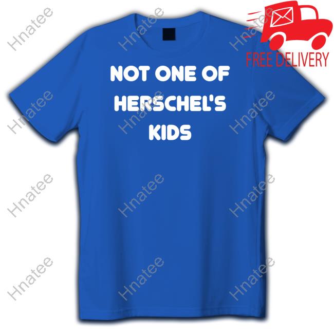 Official Not One of Herschel's Kids Shirt