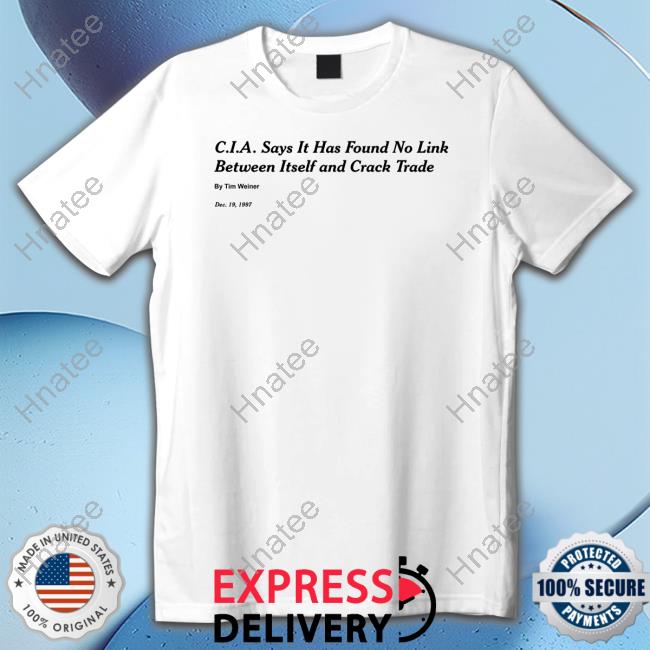CIA Says It Has Found No Link Between Itself And Crack Trade Tee Shirt Tim Weiner