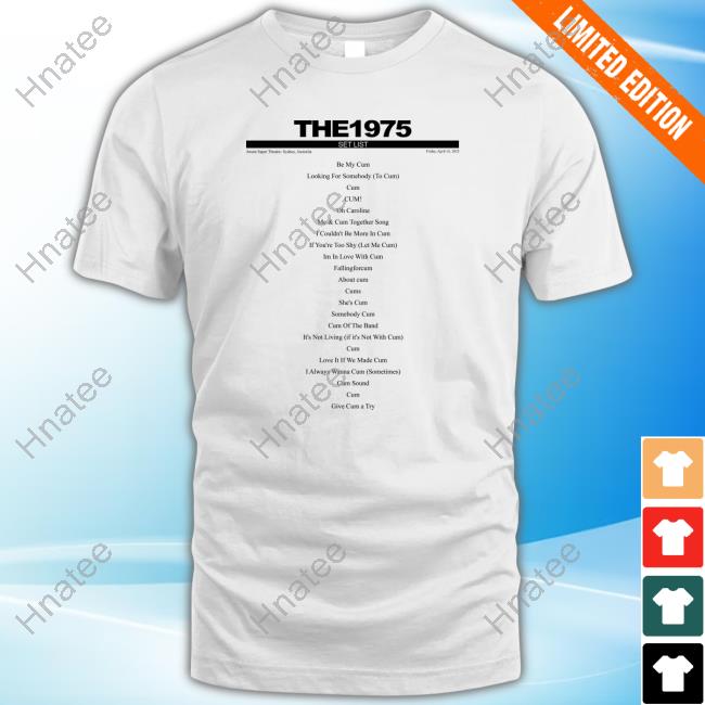 Official Aly Baagsy The 1975 Set List Be My Cum Looking For Somebody To Cum Tee