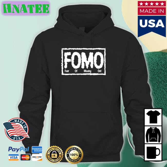Fomo Fear Of Missing Out Shirt