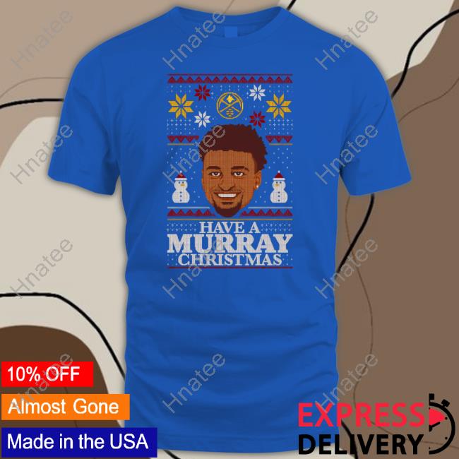 Have A Murray Christmas Shirts Katy Winge