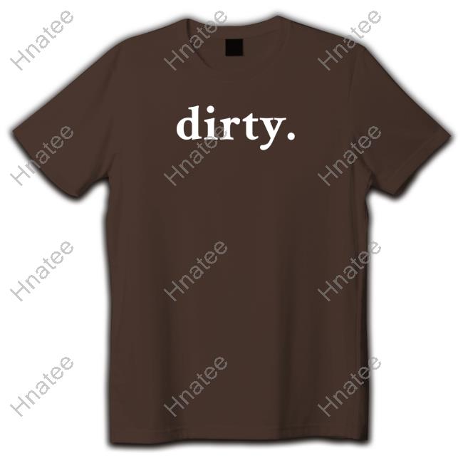 Wicked-Naughty Merch Official Dirty Shirt