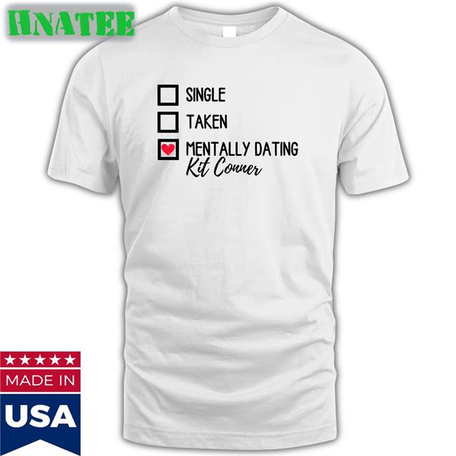 Mills Single Taken Mentally Dating Kit Conner Long Sleeve Tee Ioverspring
