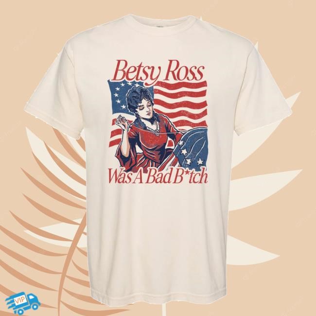 Official Barstool Sports Betsy Ross Bad B Hot Shirt