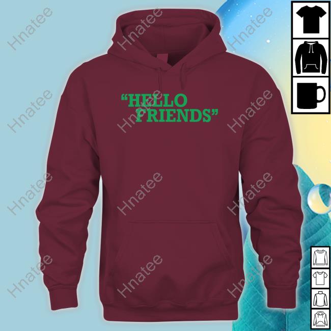 Official Bob Does Sports Merch Hello Friends T-Shirt