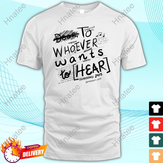 Dream To Whoever Wants To Hear Shirt
