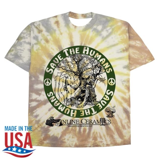 Official Online Ceramics Shop Save the Humans Tie Dye T-Shirts