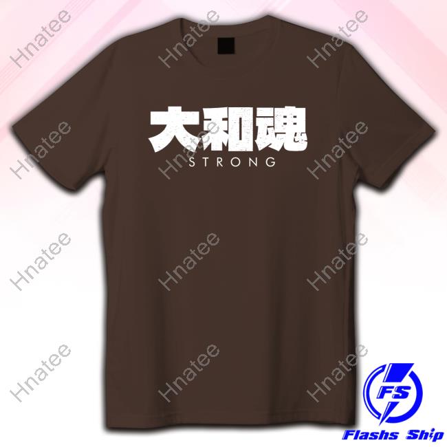 Dana White Yamatodamashii 大和魂 Strong Shirt