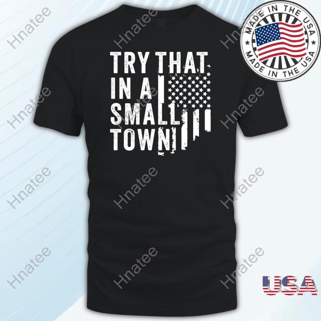 Hodgetwins Try This In A Small Town T Shirt