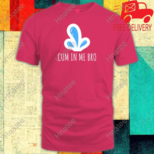 Official Wicked Naughty Apparel Merch Cum in Me Bro Hoodie