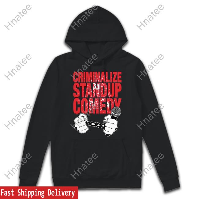 Criminalize Stand-Up Comedy Tee Shirt