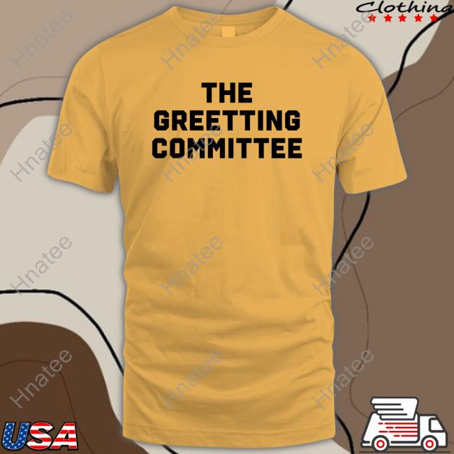 The Greeting Committee Tee Shirts