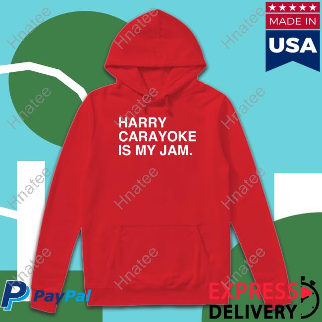 Official Harry Carayoke Is My Jam Shirt Official Harry Carayoke Is My Jam Shirt