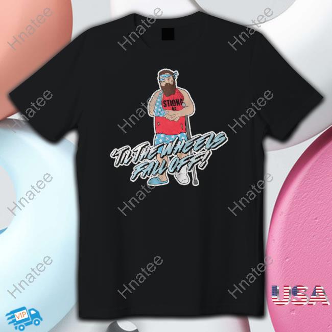 'Til The Wheels Fall Off Tee Shirt