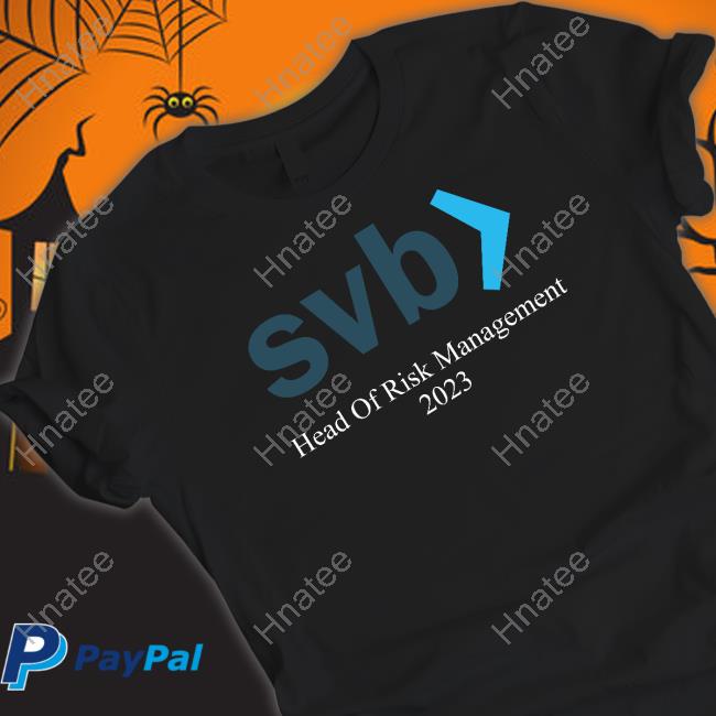 Svb Head Of Risk Management 2023 T Shirt