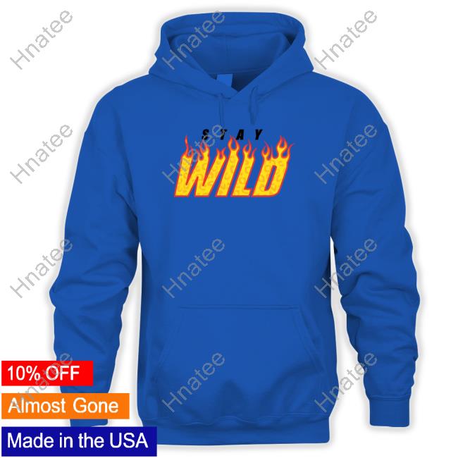 Stay Wild Merch Stay Wild Fire White Tee Shirt Staywildshop