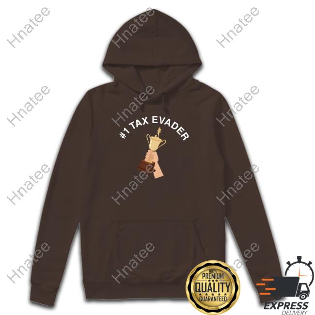 #1 Tax Evader Shirts Struggling
