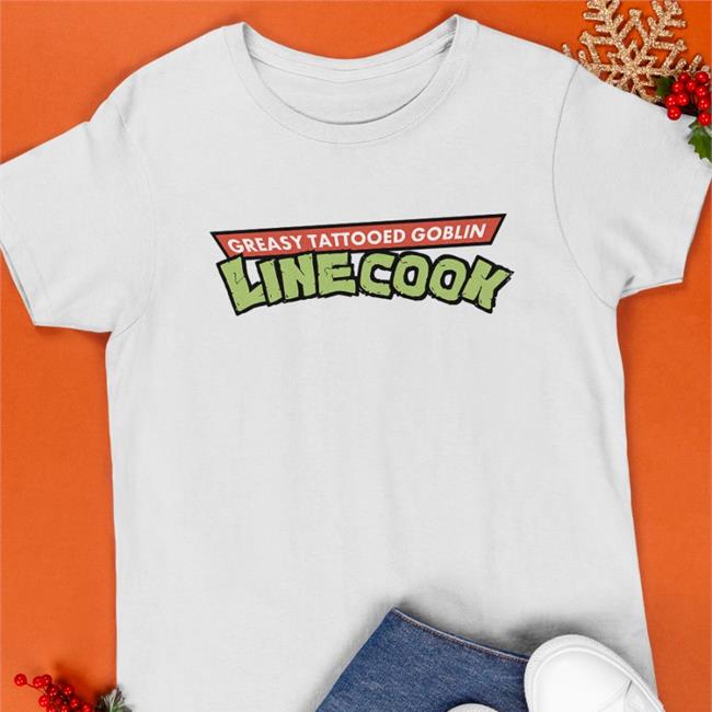 Greasy Tattooed Goblin Linecook T Shirt