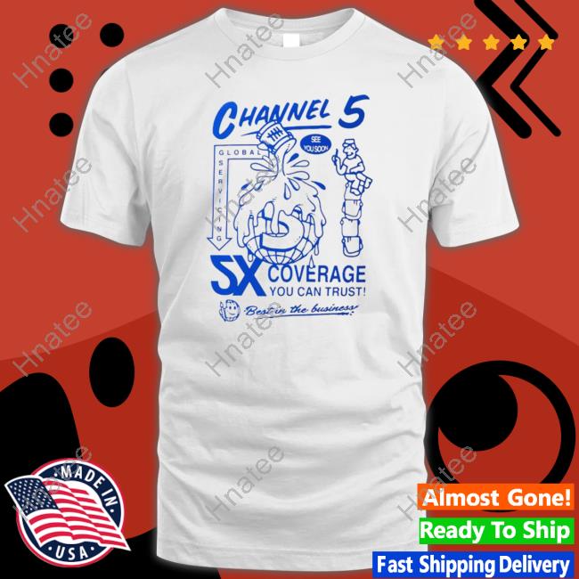 Channel 5 5X coverage nice art Shirt