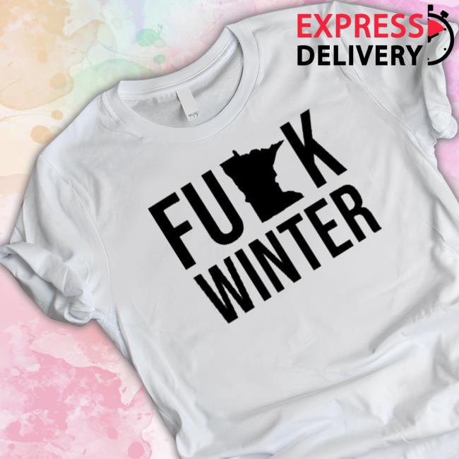 Fuck Winter 2022 Tee Shirt