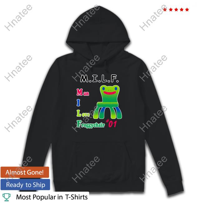 Milf Man I Love Froggy Chair 01 New Shirt