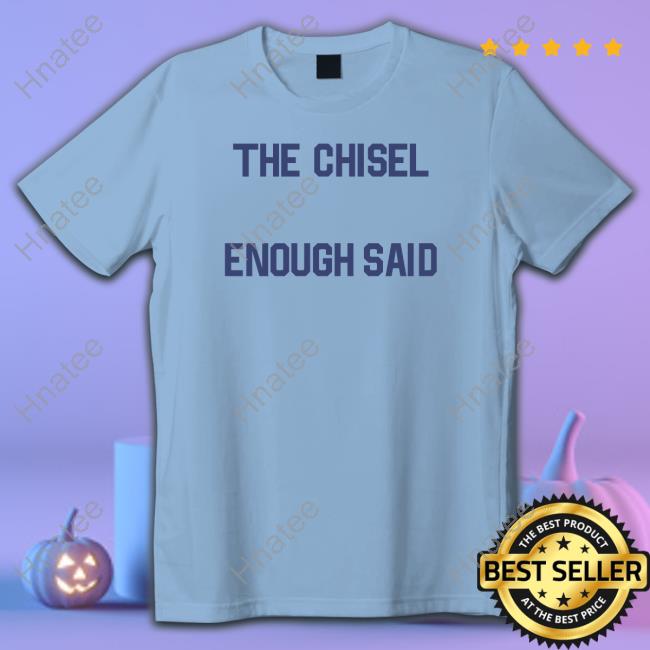 Brass City Merch The Chisel Enough Said Sweatshirt Brasscitymerch