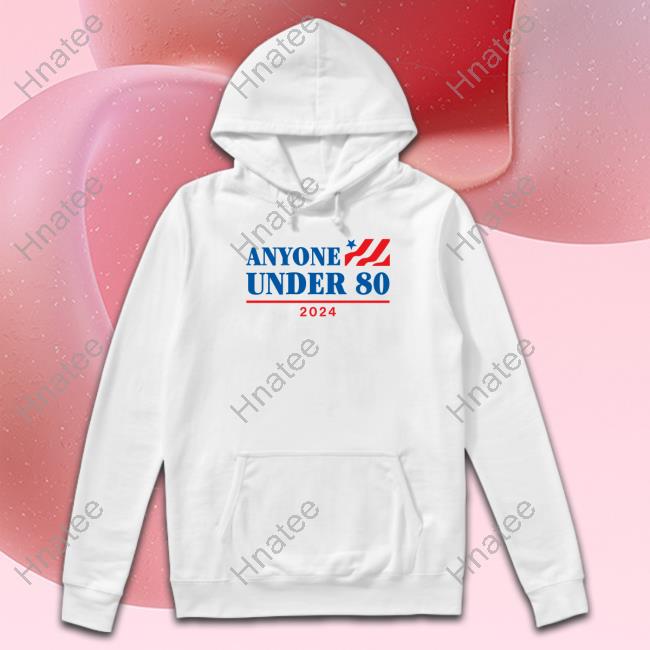 Official Shitheadsteve Merch Anyone Under 80 2024 T Shirt