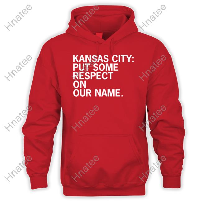 Kansas City Put Some Respect On Our Name T Shirts