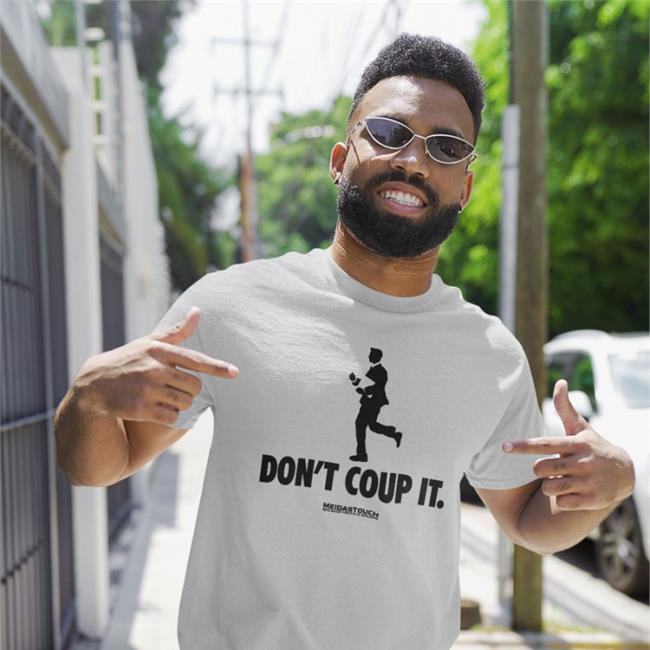 Don't Coup It Tee Shirt Josh Hawley