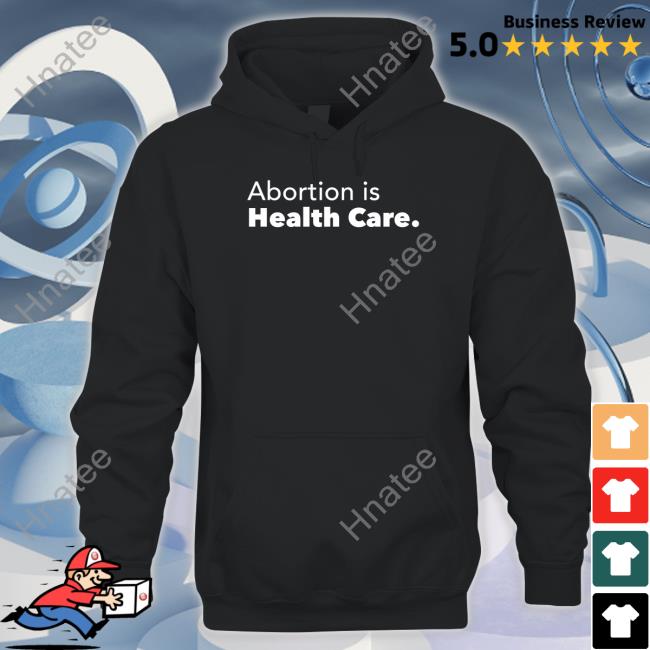 Abortion Is Health Care T-Shirt