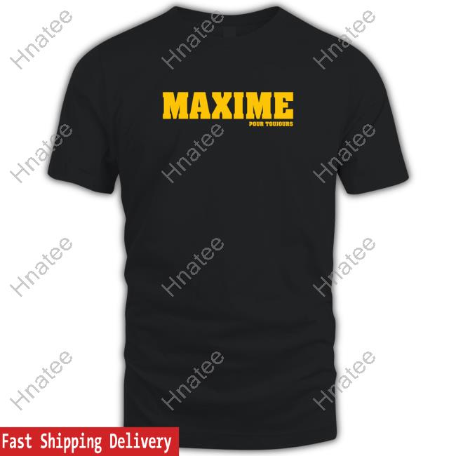 Maxime Pour Toujours Tshirt
