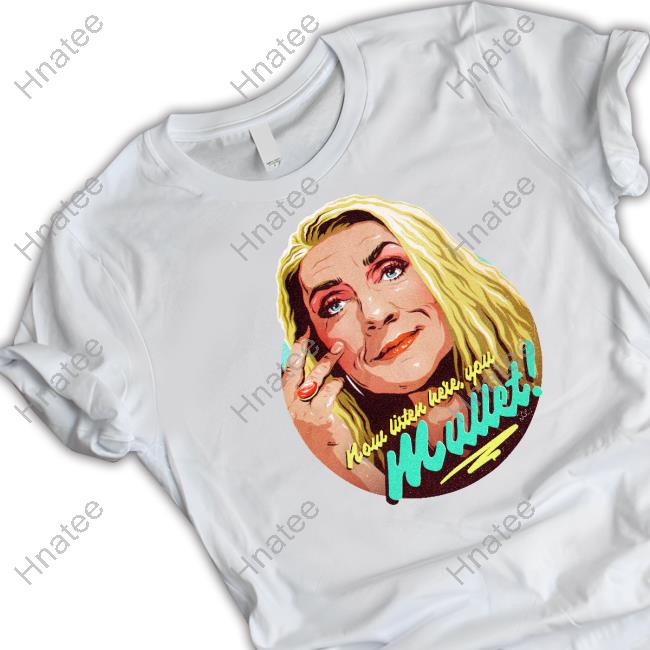 Nordacious Merch Ernadette Bassenger Now Listen Here You Mullet T Shirt