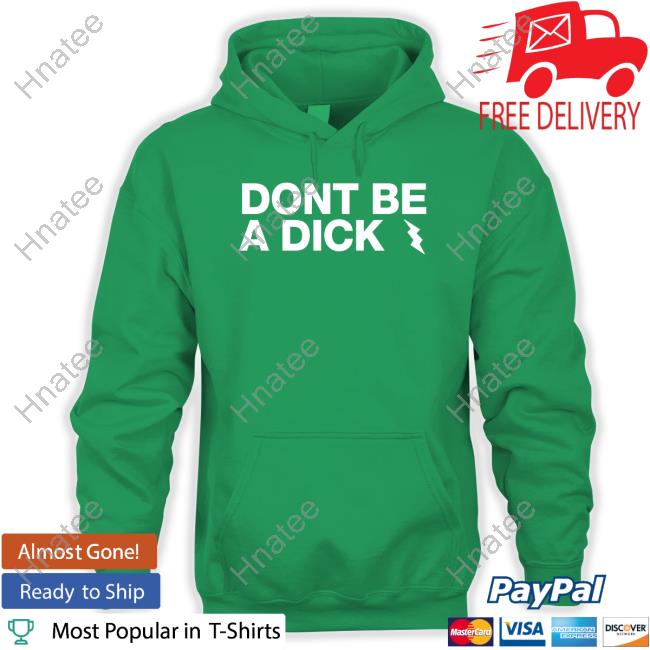 Official Don't Be A Dick T-Shirt