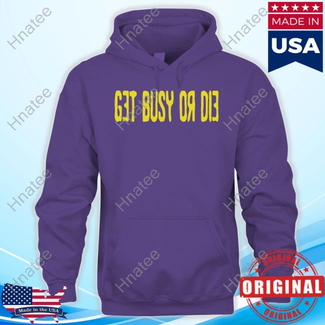 Snot Get Busy Or Die Tee Shirt
