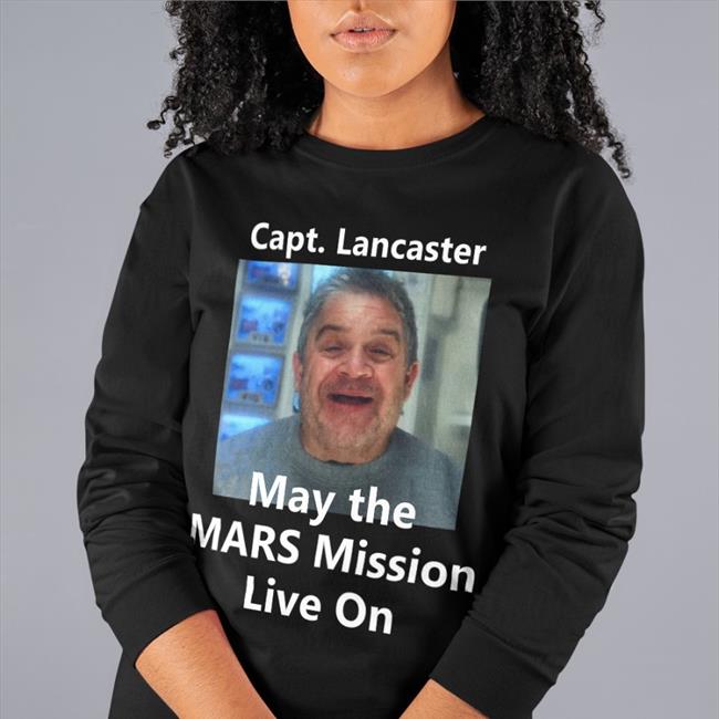 Capt Lancaster May The Mars Mission Live On T Shirt Patton Oswalt