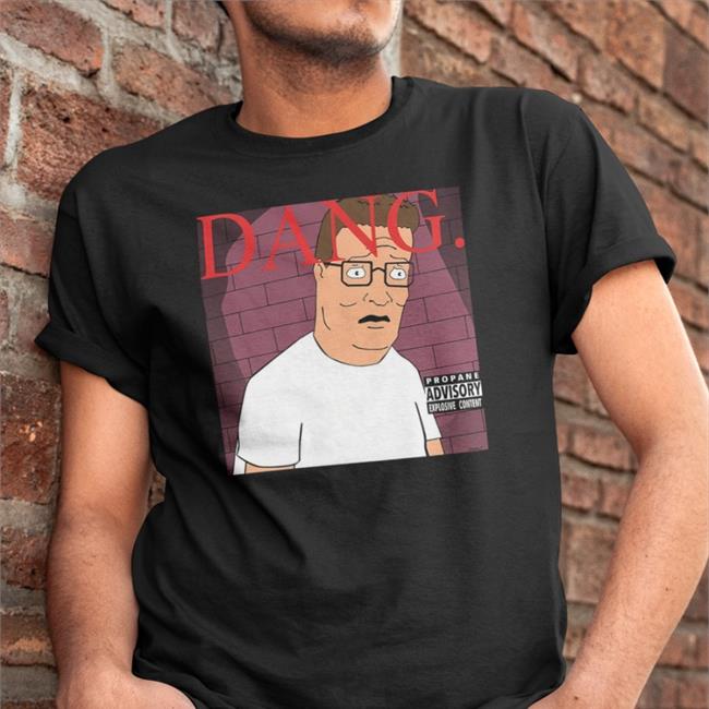 Dang Shirt