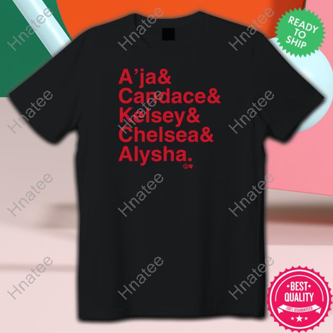 Official A’Ja & Candace & Kelsey & Chelsea & Alysha Hooded Sweatshirt Breaking T