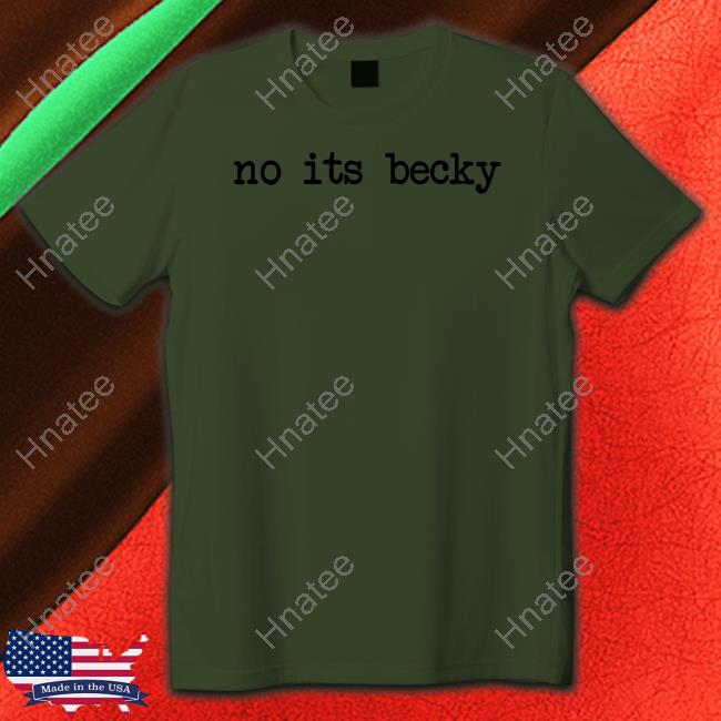 Taylor Throwbacks No Its Becky Shirts