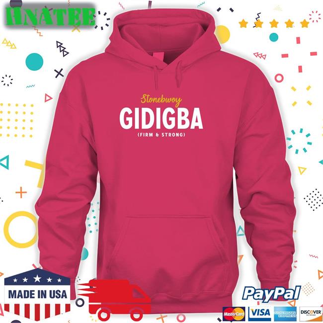 Juaben Stonebwoy Gidigba Firm Strrong Hooded Sweatshirt Akosua Serwaa