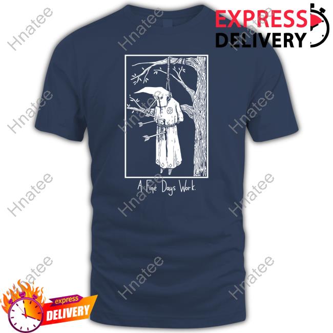 Punk Memes A Fine Days Work Tee Shirt