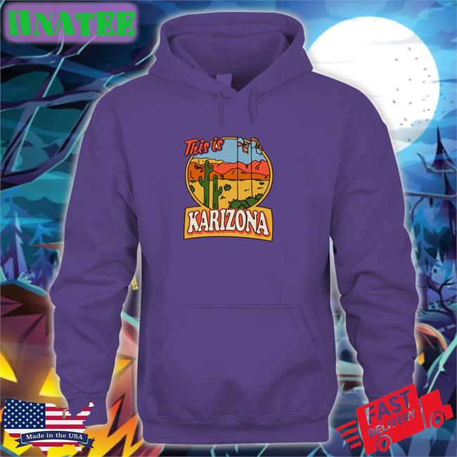 This Is Karizona Hooded Sweatshirt This Is Karizona Shirts