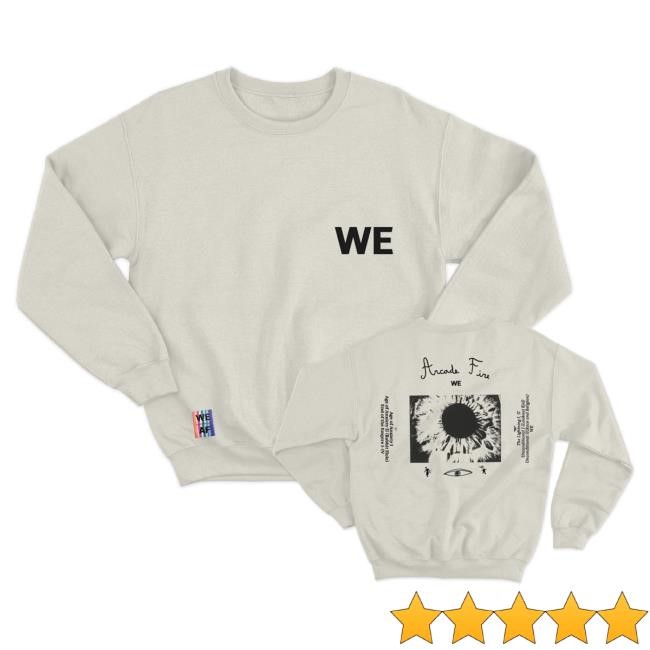WE Pullover Crewneck Sweatshirt Arcade Fire