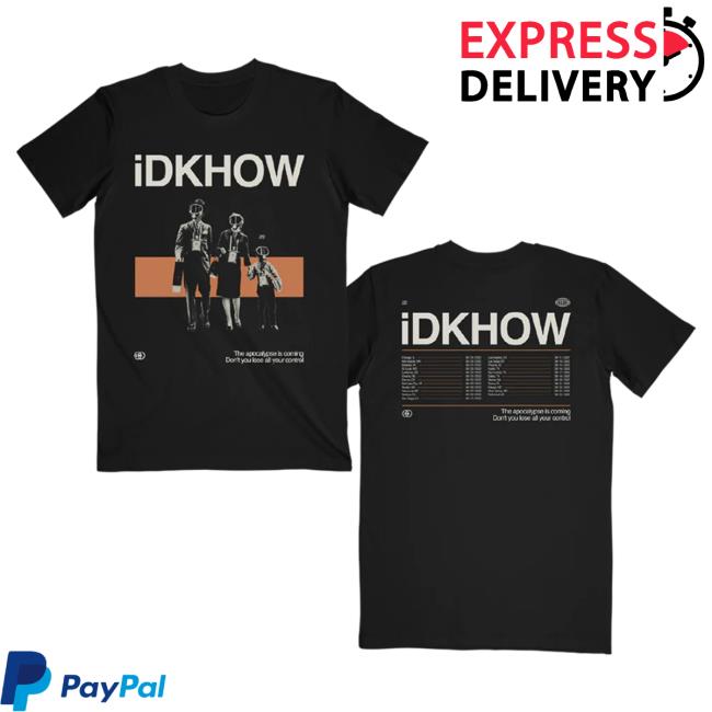 Official I Dont Know How But They Found Me Idkhow Store Idkhow Merch Apocalypse Itin T-Shirt