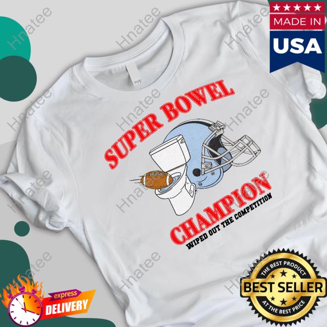 Shitheadsteve Super Bowel Champion Wiped Out The Competition Sweatshirt