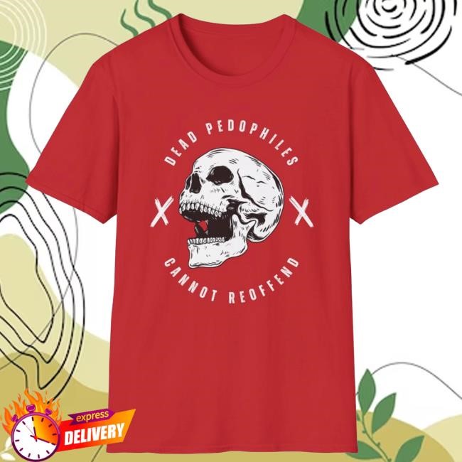 Dead Pedos Tee Shirt Red Pill Threads