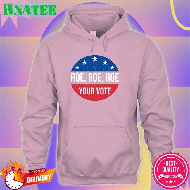 Heidiho Roe Roe Roe Your Vote Tee Shirt Vote Blue In 2022