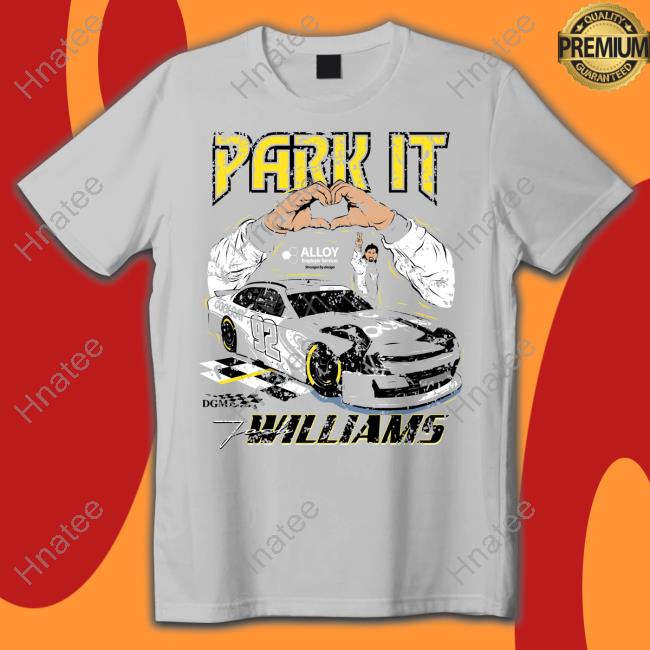 Park It Josh Williams Alloy Employer Services Stronger By Design T Shirt Josh Williams Merch