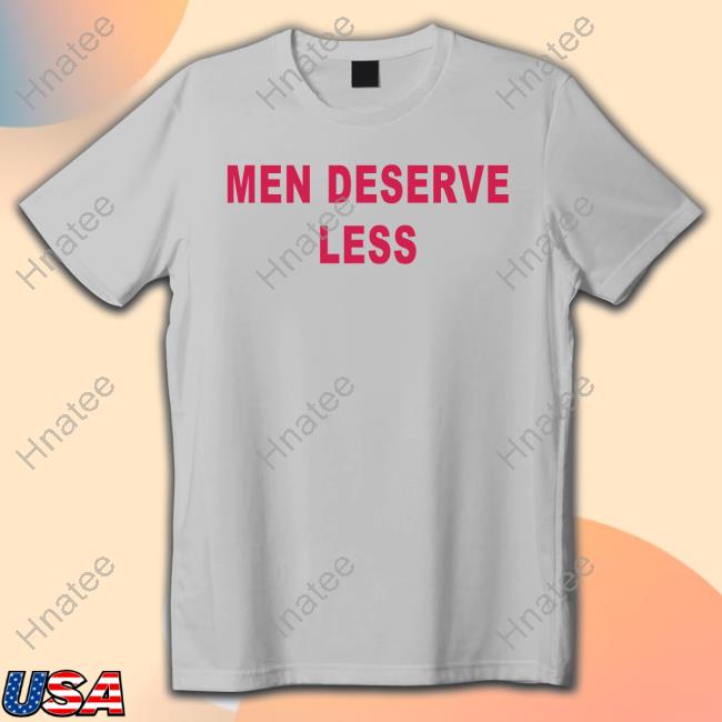 Men Deserve Less T-Shirt Prophet 60091 333Korayy