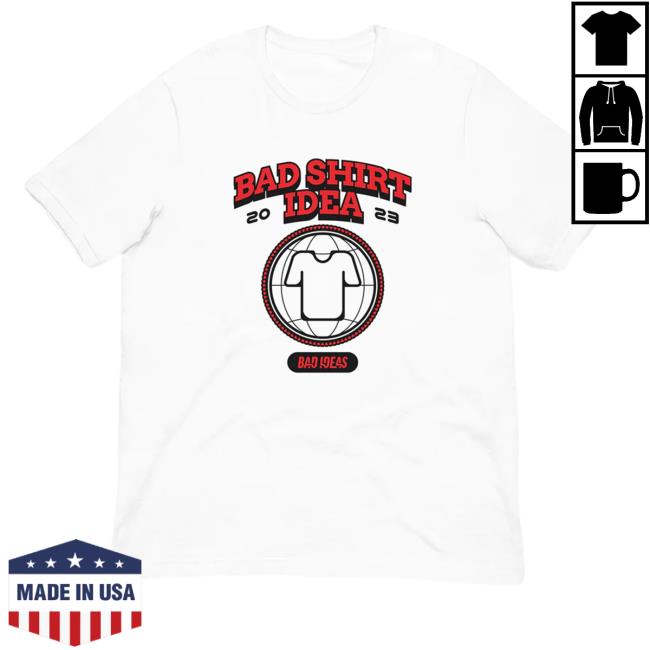 Official Bad Ideas Merch Bad Shirt Idea Long Sleeve T Shirt Badideasmerch